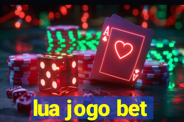 lua jogo bet